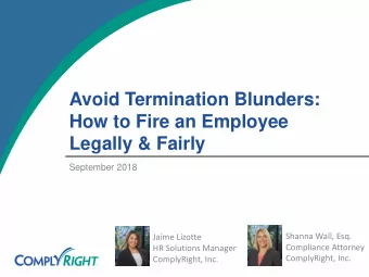 Avoid Termination Blunders:  How to Fire an Employee  Legally &amp; Fairly  September 2018  Shanna