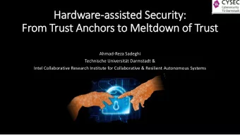 From Trust Anchors to Melt  ltdown of  f Trust  Ahmad-Reza Sadeghi  Technische Universitt