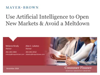 Use Artificial Intelligence to Open  New Markets &amp; Avoid a Meltdown  Melanie Brody  Alex C.