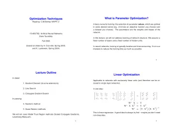 What is Parameter Optimization?  Optimization Techniques Reading: C.M.Bishop NNPR  7 A fancy name