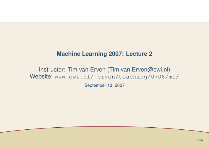 machine learning 2007 lecture 2 instructor tim van erven