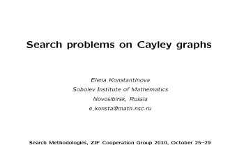 Search problems on Cayley graphs  Elena Konstantinova  Sobolev Institute of Mathematics