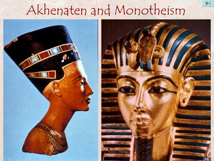 akhenaten and monotheism akhenaten and monotheism