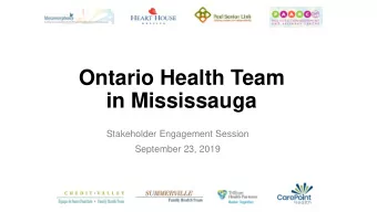 in Mississauga  Stakeholder Engagement Session  September 23, 2019  Mississauga Ontario Health Team