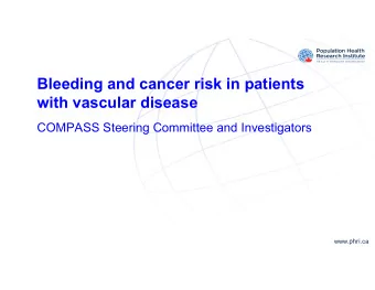Bleeding and cancer risk in patients  with vascular disease  COMPASS Steering Committee and