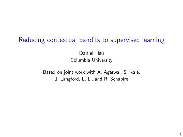 reducing contextual bandits to supervised learning