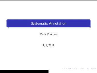 Systematic Annotation  Mark Voorhies  4/5/2011  The Gene Ontology  Three directed acyclic graphs