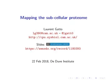 Mapping the sub-cellular proteome  Laurent Gatto lg390@cam.ac.uk  @lgatt0