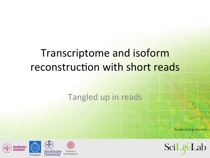 transcriptome and isoform reconstruc1on with short reads