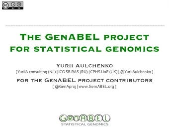 The GenABEL project  for statistical genomics  Yurii Aulchenko  [ YuriiA consulting (NL) | ICG SB