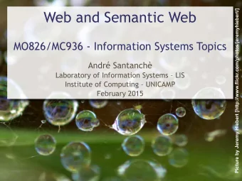 Web and Semantic Web  MO826/MC936 - Information Systems Topics  Andr Santanch  Laboratory of