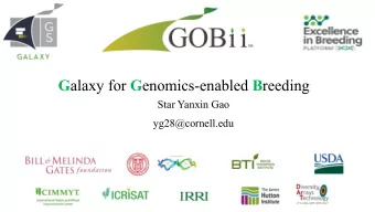 G alaxy for G enomics-enabled B reeding  Star Yanxin Gao  yg28@cornell.edu  Introduction
