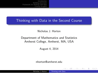 Thinking with Data in the Second Course  Nicholas J. Horton  Department of Mathematics and