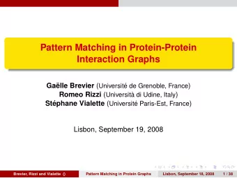 Pattern Matching in Protein-Protein  Interaction Graphs  Ga elle Brevier ( Universit e de