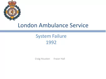 London Ambulance Service  London Ambulance Service  System Failure  1992  Craig Houston      Fraser
