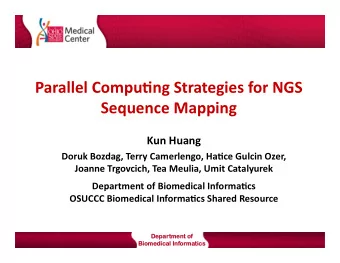 Parallel  Compu,ng  Strategies  for  NGS   Sequence  Mapping   Kun  Huang