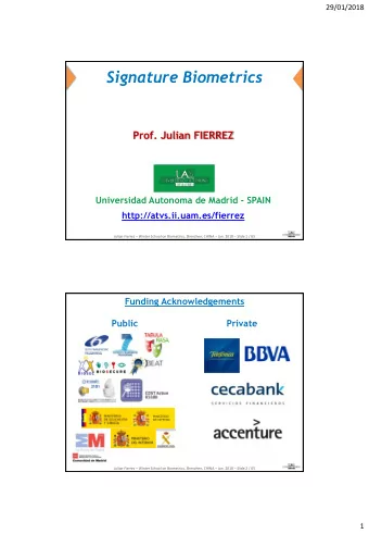Signature Biometrics  Prof. Julian FIERREZ  Universidad Autonoma de Madrid - SPAIN