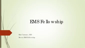 E  MS F  e llo wship  E  rin Ciummo , MD  Bro wn E  MS F  e llo wship  Histo ry o f E  me rg e nc y