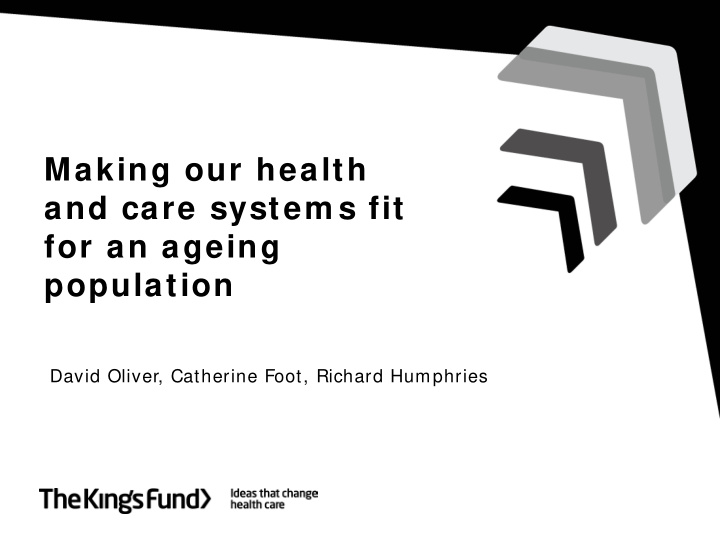 making our health and care system s fit for an ageing