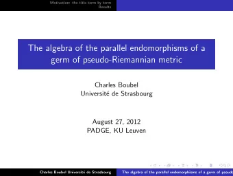 The algebra of the parallel endomorphisms of a  germ of pseudo-Riemannian metric  Charles Boubel