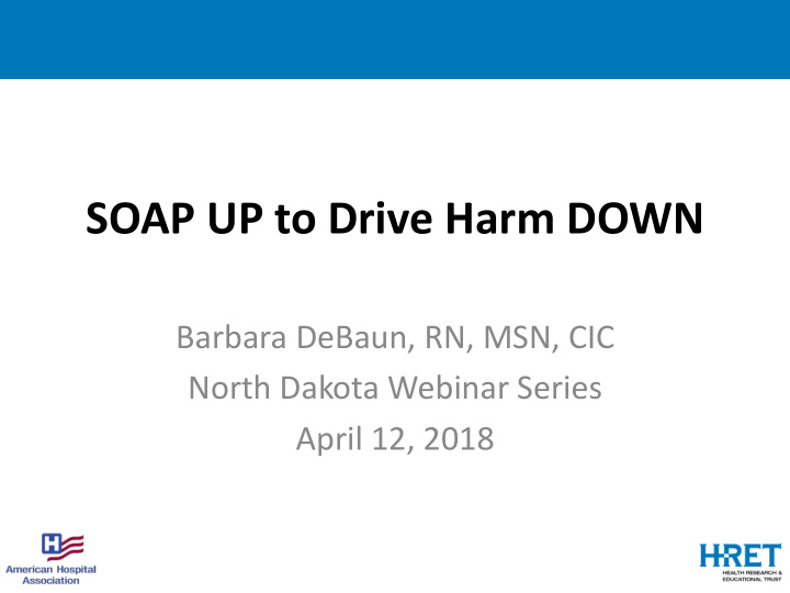 soap up to drive harm down