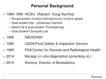 Personal Background  1984-1990  NCSU  (Advisor: Doug Nychka)  Nonparametric function
