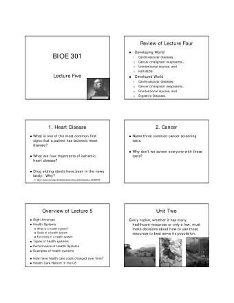 BIOE 301  Cardiovascular diseases,  1.  Cancer (malignant neoplasms),  2.  Unintentional injuries,