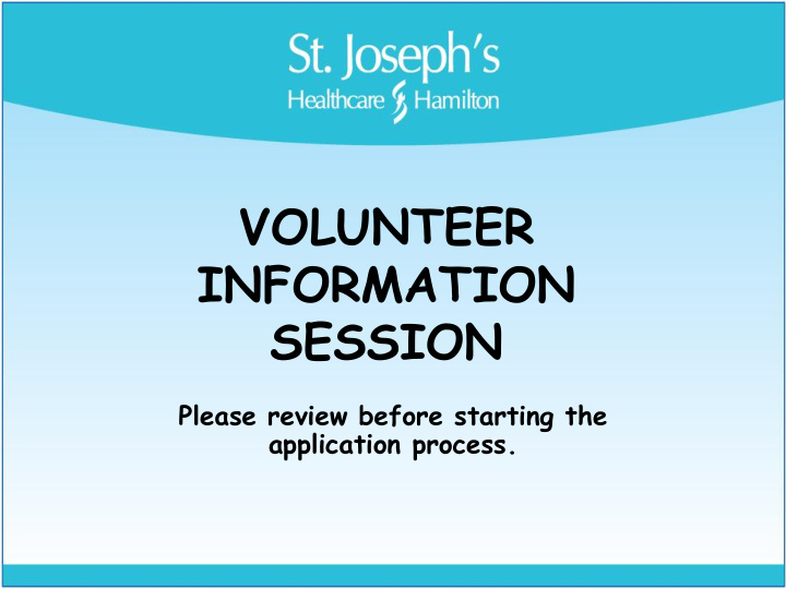 volunteer information session please review before