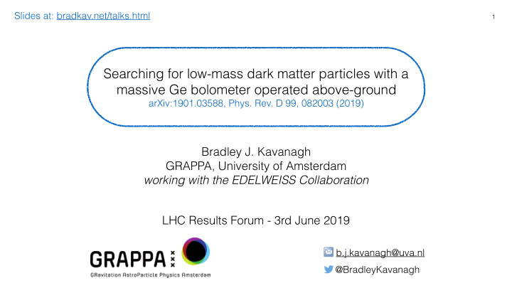searching for low mass dark matter particles with a