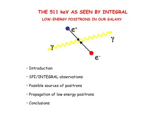 THE 511 keV AS SEEN BY INTEGRAL  LOW-ENERGY POSITRONS IN OUR GALAXY   Introduction