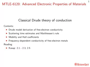 MTLE-6120: Advanced Electronic Properties of Materials  Classical Drude theory of conduction