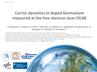 Carrier dynamics in doped Germanium  measured at the free electron laser FELBE N. Demann 1 , S.