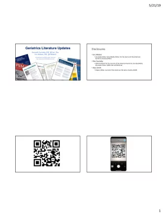 5/21/19  Geriatrics Literature Updates  Disclosures  Kenneth Covinsky, MD  @Geri_Doc  Eric Widera,