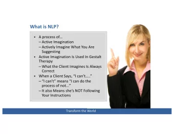 What is NLP?  A process of  Active Imagination  Actively Imagine What You Are