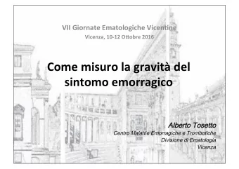 Come  misuro  la  gravit  del   sintomo  emorragico   Alberto Tosetto  Centro