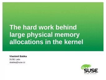 The hard work behind  large physical memory  allocations in the kernel  Vlastimil Babka  SUSE Labs