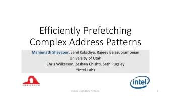 Complex Address Patterns Manjunath Shevgoor , Sahil Koladiya, Rajeev Balasubramonian  University of