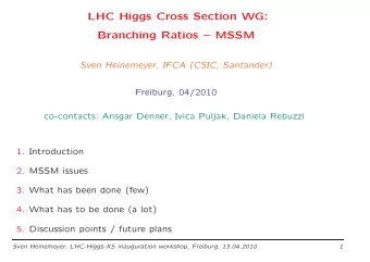 LHC Higgs Cross Section WG:  Branching Ratios  MSSM  Sven Heinemeyer, IFCA (CSIC, Santander)