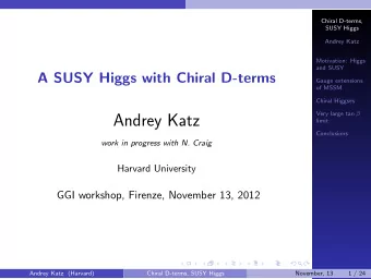 Andrey Katz  limit  Conclusions  work in progress with N. Craig  Harvard University  GGI workshop,