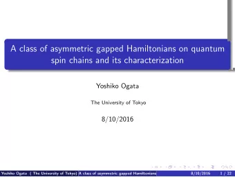 A class of asymmetric gapped Hamiltonians on quantum  spin chains and its characterization  .