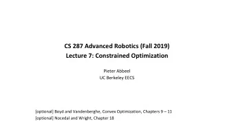 CS 287 Advanced Robotics (Fall 2019)  Lecture 7: Constrained Optimization  Pieter Abbeel  UC