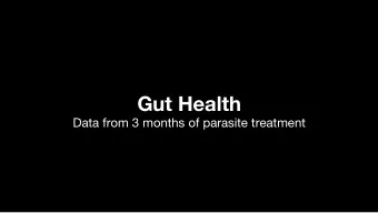 Gut Health Data from 3 months of parasite treatment What did I do? 2014 - uBiome #1 (baseline -