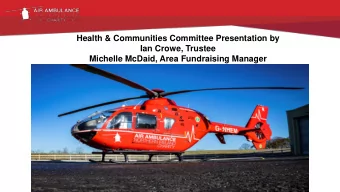 Health &amp; Communities Committee Presentation by  Ian Crowe, Trustee  Michelle McDaid, Area