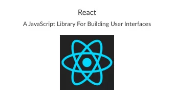 React  A&quot;JavaScript&quot;Library&quot;For&quot;Building&quot;User&quot;Interfaces