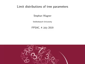 Limit distributions of tree parameters  Stephan Wagner  Stellenbosch University  FPSAC, 4 July 2019