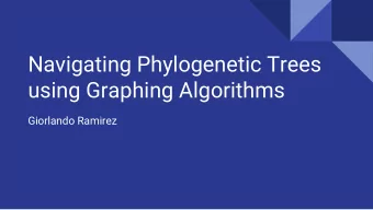 Navigating Phylogenetic Trees  using Graphing Algorithms  Giorlando Ramirez  So...Whats the