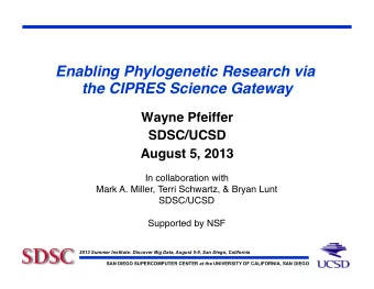 Enabling Phylogenetic Research via  the CIPRES Science Gateway    Wayne Pfeiffer    SDSC/UCSD