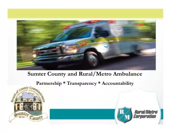 Sumter County and Rural/Metro Ambulance  Partnership * Transparency * Accountability Sumter County