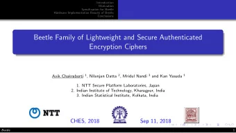 Beetle Family of Lightweight and Secure Authenticated  Encryption Ciphers Avik Chakraborti 1 ,