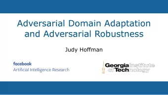 Adversarial Domain Adaptation  and Adversarial Robustness  Judy Hoffman  +  =  Big  Deep  success